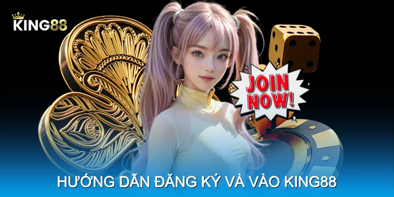 Hướng dẫn đăng ký và vào King88